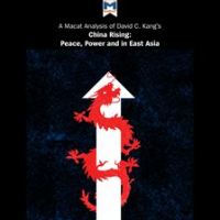 A_Macat_Analysis_of_David_C__Kang_s_China_Rising__Peace__Power__and_Order_in_East_Asia
